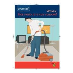 Wonen - Hoe houd je je huis schoon?
