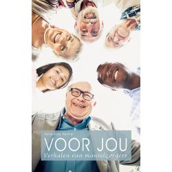 Voor jou: verhalen van mantelzorgers
