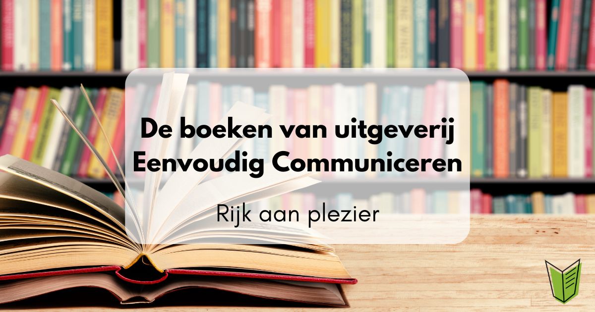 De boeken van Eenvoudig Communiceren: Rijk aan plezier 